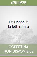 Le Donne e la letteratura libro