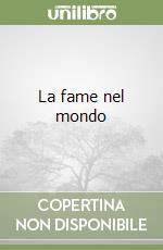 La fame nel mondo libro