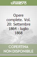 Opere complete. Vol. 20: Settembre 1864 - luglio 1868 libro