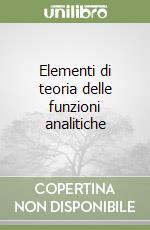Elementi di teoria delle funzioni analitiche