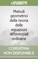 Metodi geometrici della teoria delle equazioni differenziali ordinarie libro