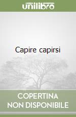 Capire capirsi libro