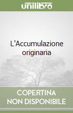 L'Accumulazione originaria libro