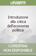 Introduzione alla critica dell'economia politica libro