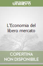 L'Economia del libero mercato libro