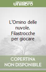 L'Omino delle nuvole. Filastrocche per giocare libro