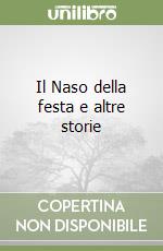 Il Naso della festa e altre storie libro