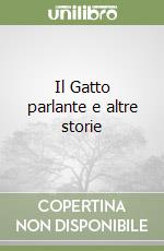 Il Gatto parlante e altre storie libro