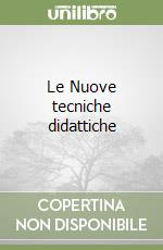 Le Nuove tecniche didattiche libro