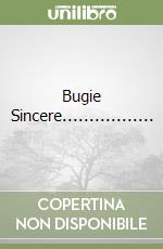 Bugie Sincere.................