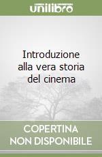 Introduzione alla vera storia del cinema libro