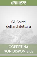 Gli Spiriti dell'architettura libro