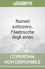 Numeri sottozero. Filastrocche degli errori libro