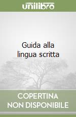 Guida alla lingua scritta libro