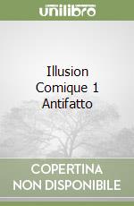 Illusion Comique 1 Antifatto