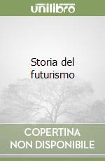 Storia del futurismo libro