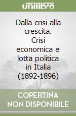 Dalla crisi alla crescita. Crisi economica e lotta politica in Italia (1892-1896)