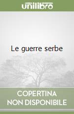 Le guerre serbe