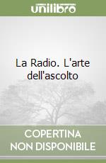 La Radio. L'arte dell'ascolto
