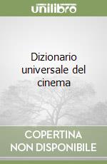 Dizionario universale del cinema libro