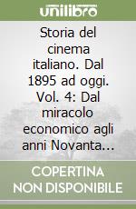 Storia del cinema italiano. Dal 1895 ad oggi. Vol. 4: Dal miracolo economico agli anni Novanta (1960 - 1993).