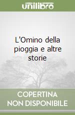 L'Omino della pioggia e altre storie libro