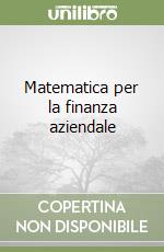 Matematica per la finanza aziendale libro