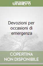 Devozioni per occasioni di emergenza libro