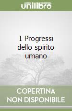 I Progressi dello spirito umano libro