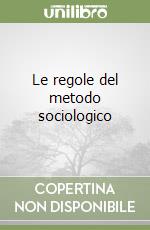 Le regole del metodo sociologico libro