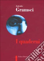 Quaderni del carcere: Materialismo storico-Gli intellettuali-Il Risorgimento-Note sul Machiavelli-Letteratura e vita nazionale-Passato e presente libro