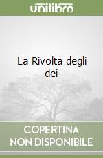 La Rivolta degli dei libro