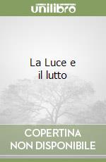 La Luce e il lutto libro