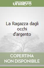 La Ragazza dagli occhi d'argento