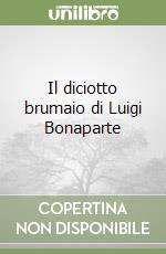 Il diciotto brumaio di Luigi Bonaparte libro