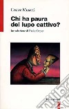 Chi ha paura del lupo cattivo? libro di Musatti Cesare L.