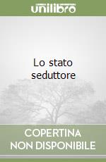 Lo stato seduttore libro