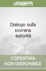 Dialogo sulla sovrana autorità libro