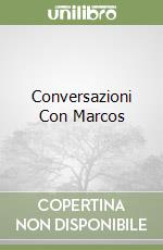 Conversazioni Con Marcos