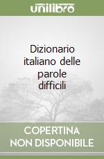 Dizionario italiano delle parole difficili