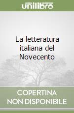 La letteratura italiana del Novecento libro