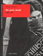 Gli anni ribelli (1968-1980) libro