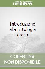 Introduzione alla mitologia greca libro