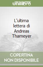 L'ultima lettera di Andreas Thameyer