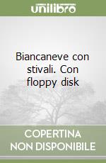 Biancaneve con stivali. Con floppy disk libro