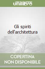 Gli spiriti dell'architettura libro