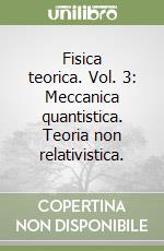 Fisica teorica. Vol. 3: Meccanica quantistica. Teoria non relativistica.