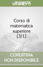 Corso di matematica superiore (3/1) libro