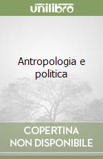 Antropologia e politica