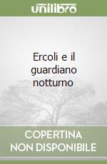 Ercoli e il guardiano notturno